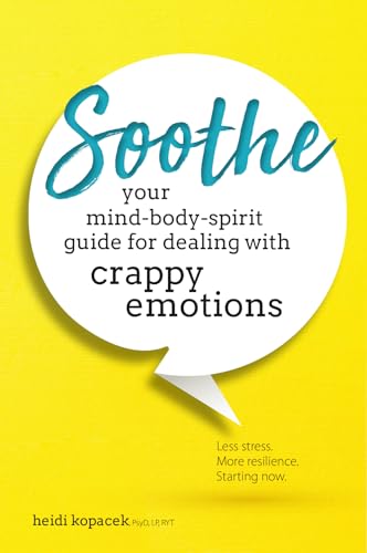 Beispielbild fr Soothe: Your Mind-Body-Spirit Guide for Dealing with Crappy Emotions zum Verkauf von Blackwell's