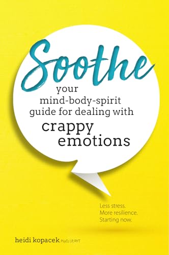 Imagen de archivo de Soothe: Your Mind-Body-Spirit Guide for Dealing with Crappy Emotions a la venta por Blackwell's