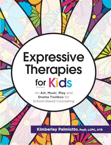 Beispielbild fr Expressive Therapies for Kids: An Art, Music, Play and Drama Toolbox for School-Based Counseling zum Verkauf von Blackwell's