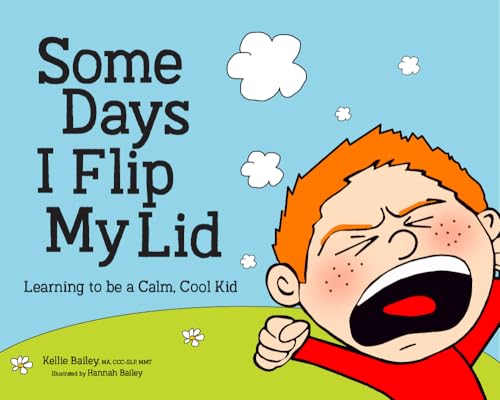 Beispielbild fr Some Days I Flip My Lid : Learning to Be a Calm, Cool Kid zum Verkauf von Better World Books