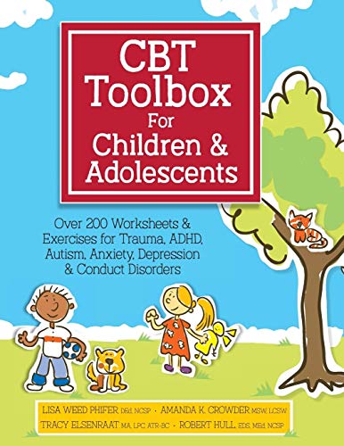 Stock image for CBT Toolbox for Children and Adolescents Over 200 Worksheets Exercises for Trauma, ADHD, Autism, Anxiety, Depression Conduct Disorders for sale by PBShop.store US