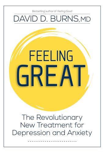 Imagen de archivo de Feeling Great: The Revolutionary New Treatment for Depression and Anxiety a la venta por KuleliBooks