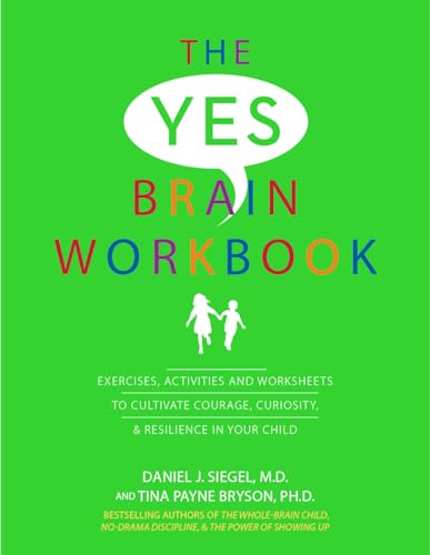 Stock image for The Yes Brain Workbook: Exercises, Activities and Worksheets to Cultivate Courage, Curiosity & Resilience In Your Child for sale by HPB Inc.