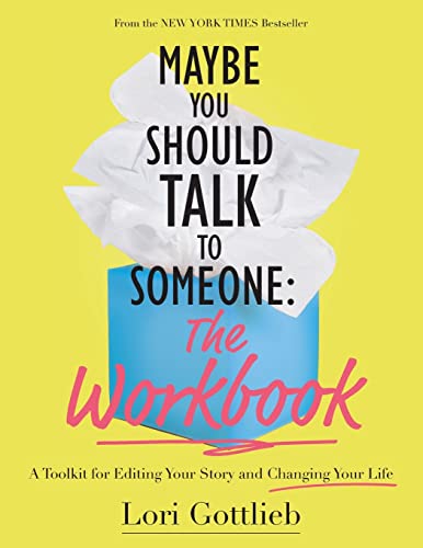 Stock image for Maybe You Should Talk to Someone: The Workbook: A Toolkit for Editing Your Story and Changing Your Life for sale by Jenson Books Inc