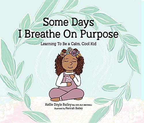 Beispielbild fr Some Days I Breathe on Purpose: Learning To Be a Calm, Cool Kid zum Verkauf von Lakeside Books