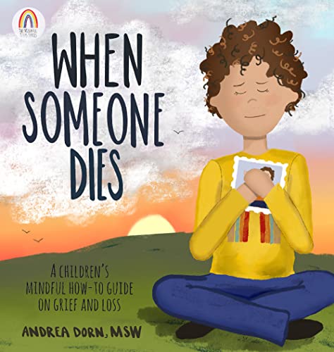 9781683734864: When Someone Dies: A Children’s Mindful How-To Guide on Grief and Loss