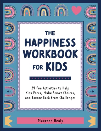 Stock image for The Happiness Workbook for Kids: 24 Fun Activities to Help Kids Focus, Make Smart Choices, and Bounce Back from Challenges for sale by Revaluation Books
