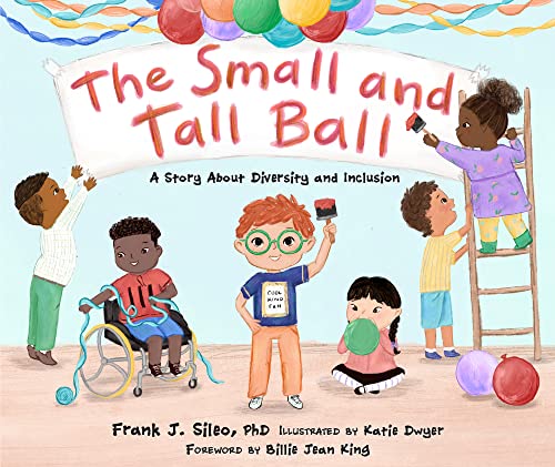 Imagen de archivo de The Small and Tall Ball: A Story About Diversity and Inclusion a la venta por Decluttr