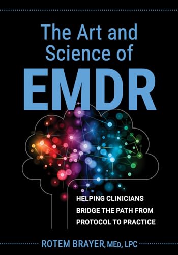 

The Art and Science of Emdr: Helping Clinicians Bridge the Path from Protocol to Practice (Paperback or Softback)