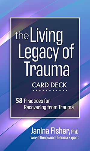Stock image for The Living Legacy of Trauma Card Deck: 58 Practices for Recovering from Trauma for sale by California Books
