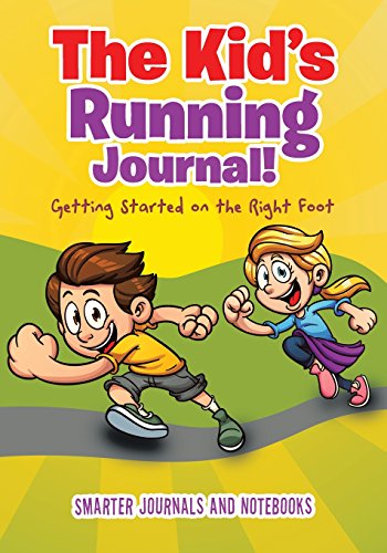 Stock image for The Kid's Running Journal! Getting Started on the Right Foot for sale by Wonder Book