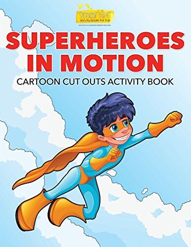 9781683741213: Superheroes in Motion Cartoon Cut Outs Activity Book