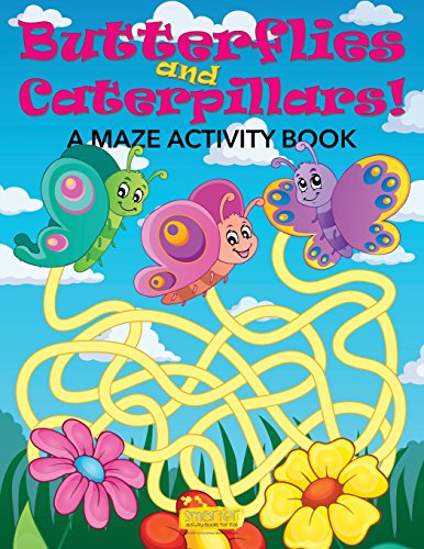Stock image for Butterflies and Caterpillars! A Maze Activity Book for sale by Revaluation Books