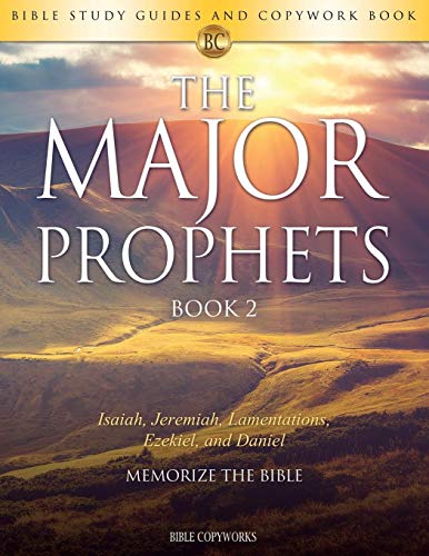 Stock image for The Major Prophets BOOK 2: Bible Study Guides and Copywork Book - (Isaiah, Jeremiah, Lamentations, Ezekiel, and Daniel) - Memorize the Bible (Bible Copyworks) for sale by SecondSale