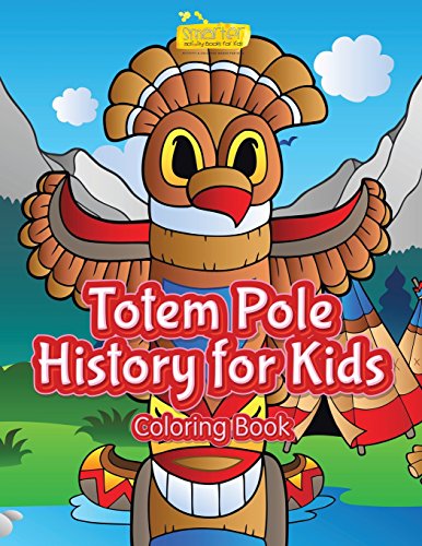 Stock image for Totem Pole History for Kids Coloring Book for sale by SecondSale