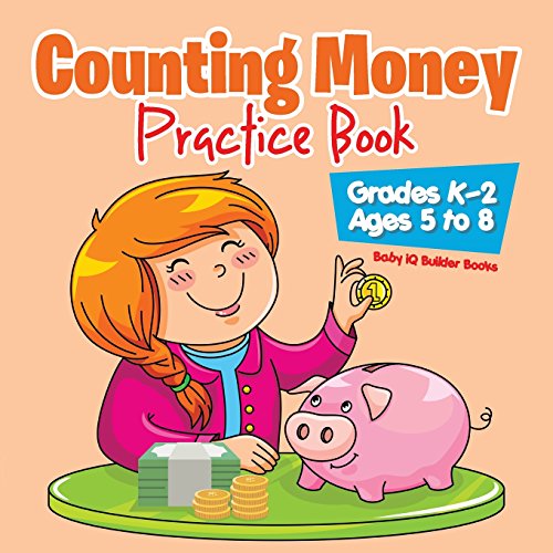 Stock image for Counting Money Practice Book Grades K-2 - Ages 5 to 8 for sale by ThriftBooks-Dallas