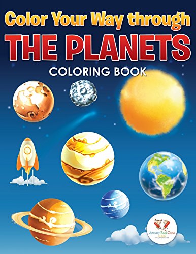 Imagen de archivo de Color Your Way Through the Planets Coloring Book a la venta por GF Books, Inc.