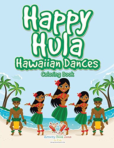 Imagen de archivo de Happy Hula Hawaiian Dances Coloring Book a la venta por GF Books, Inc.