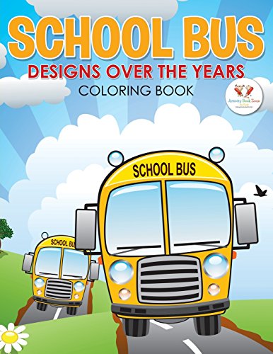 Stock image for School Bus Designs Over the Years Coloring Book for sale by SecondSale