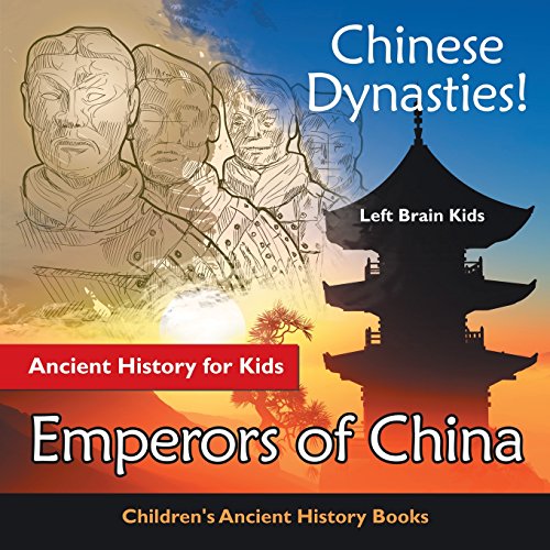 Stock image for Chinese Dynasties! Ancient History for Kids: Emperors of China - Children's Ancient History Books for sale by GF Books, Inc.
