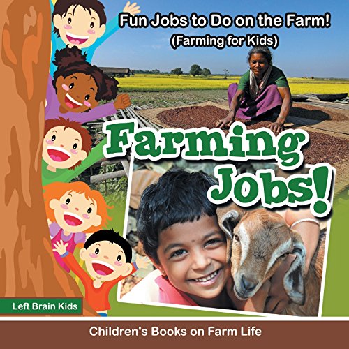 Stock image for Farming Jobs! Fun Jobs to Do on the Farm! (Farming for Kids) - Children's Books on Farm Life for sale by Book Deals