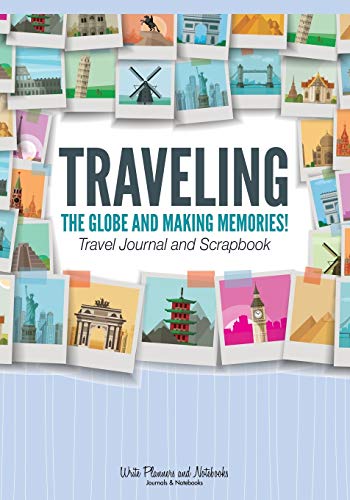 Stock image for Traveling the Globe and Making Memories! Travel Journal and Scrapbook for sale by SecondSale