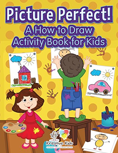 Imagen de archivo de Picture Perfect! A How to Draw Activity Book for Kids a la venta por GF Books, Inc.
