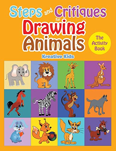 Imagen de archivo de Steps and Critiques for Drawing Animals: The Activity Book a la venta por HPB-Ruby