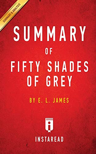 9781683780090: Summary of Fifty Shades of Grey: By E. L. James - Includes Analysis