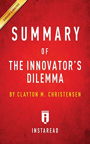 Beispielbild fr Summary of The Innovator's Dilemma: by Clayton M. Christensen - Includes Analysis zum Verkauf von ThriftBooks-Dallas