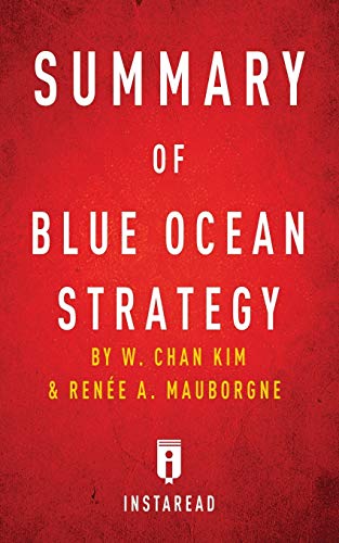 Stock image for Summary of Blue Ocean Strategy: by W. Chan Kim and Ren?e A. Mauborgne | Includes Analysis for sale by SecondSale