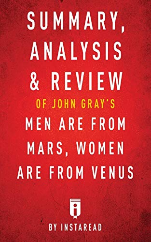 Stock image for SUMMARY, ANALYSIS & REVIEW OF JOHN GRAY'S MEN ARE FROM MARS, WOMEN ARE FROM VENUS BY INSTAREAD for sale by KALAMO LIBROS, S.L.
