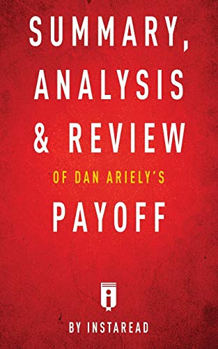 Imagen de archivo de SUMMARY, ANALYSIS & REVIEW OF DAN ARIELY'S PAYOFF BY INSTAREAD a la venta por KALAMO LIBROS, S.L.