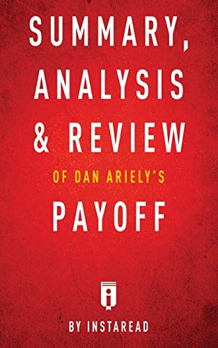 Stock image for SUMMARY, ANALYSIS & REVIEW OF DAN ARIELY'S PAYOFF BY INSTAREAD for sale by KALAMO LIBROS, S.L.