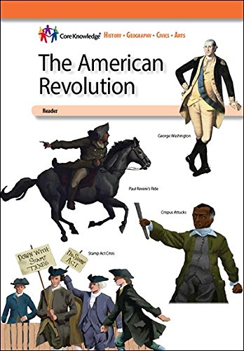 Beispielbild fr The American Revolution?CKHG Reader (Core Knowledge History and Geography) zum Verkauf von GF Books, Inc.