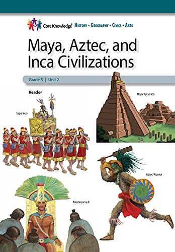 Imagen de archivo de Maya, Aztec, and Inca Civilizations"CKHG Reader (Core Knowledge History and Geography) a la venta por Dream Books Co.