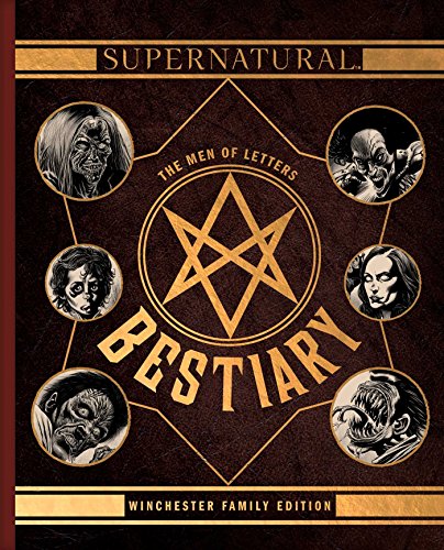 Stock image for Supernatural: The Men of Letters Bestiary: Winchester Family Edition for sale by BooksRun