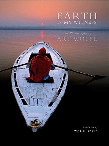 Stock image for Earth is My Witness: Photographs by Art Wolfe for sale by WorldofBooks