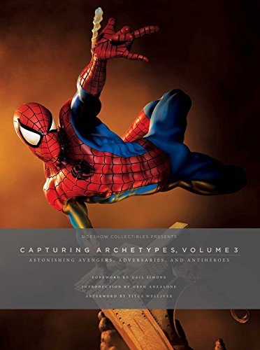 Stock image for Sideshow Collectibles Presents: Capturing Archetypes, Volume 3: Astonishing Avengers, Adversaries, and Antiheroes (3) for sale by Goodwill of Colorado