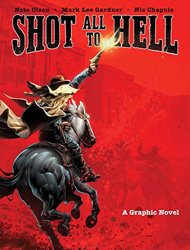 Stock image for Shot All to Hell: A Graphic Novel (1) for sale by Book Outpost