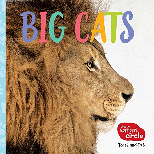 Stock image for The Safari Circle: Big Cats : Touch and Feel for sale by Better World Books