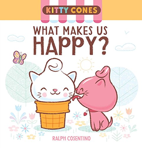 Beispielbild fr Kitty Cones: What Makes Us Happy? zum Verkauf von Better World Books