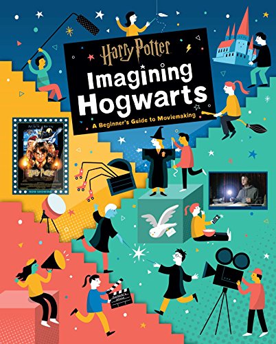 Stock image for Harry Potter: Imagining Hogwarts: A Beginner's Guide to Moviemaking for sale by WorldofBooks