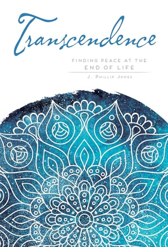 Beispielbild fr Transcendence: Finding Peace at the End of Life zum Verkauf von SecondSale