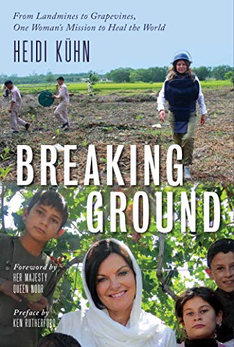 Stock image for Breaking Ground: From Landmines to Grapevines, One Woman's Mission to Heal the World for sale by Your Online Bookstore