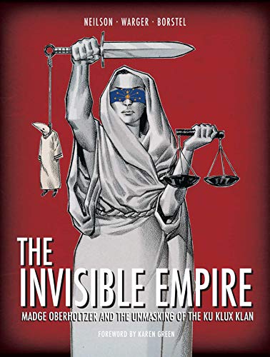 Imagen de archivo de The Invisible Empire: Madge Oberholtzer And The Unmasking Of The Ku Klux Klan a la venta por Half Price Books Inc.