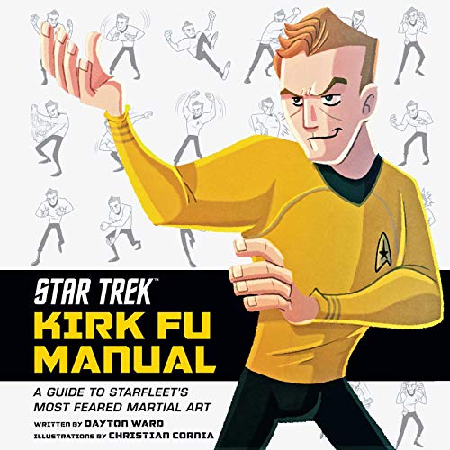 Stock image for Star Trek: Kirk Fu Manual: A Guide to Starfleet's Most Feared Martial Art for sale by Kennys Bookshop and Art Galleries Ltd.