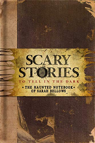 Beispielbild fr Scary Stories to Tell in the Dark: The Haunted Notebook of Sarah Bellows zum Verkauf von medimops