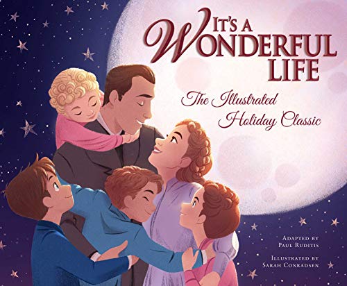 Imagen de archivo de It's a Wonderful Life: The Illustrated Holiday Classic a la venta por PlumCircle