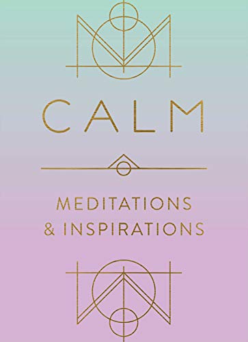 Beispielbild fr Calm: Meditations and Inspirations zum Verkauf von Goodwill of Colorado